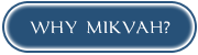 2-whymikvah.gif