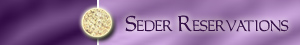 Click here to make Seder Reservations